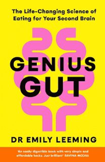 Genius Gut How to Boost Your Mood and Health from the Inside Out