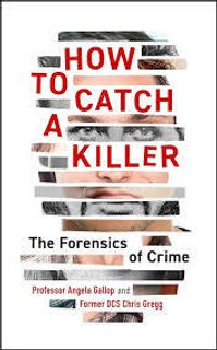 How to Catch a Killer: The Forensics of Crime (Hardback)