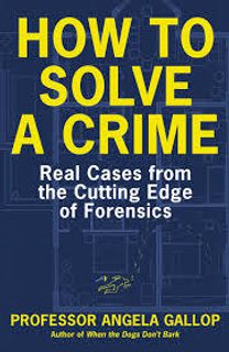 How to Solve a Crime: Stories from the Cutting Edge of Forensics (Paperback)