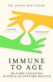 Immune to Age: The game-changing science of lifetime health
