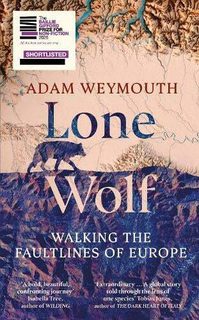 Lone Wolf: Walking the Faultlines of Europe (Hardback)