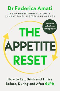 The Appetite Reset: How to Eat, Drink and Thrive Before, During and After GLP-1s (Hardback)