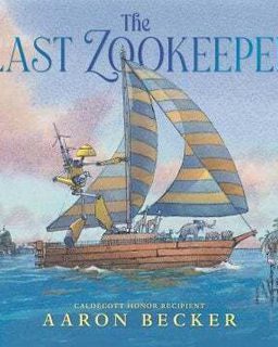 The Last Zookeeper by Aaron Becker