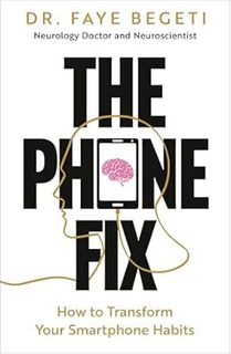 The Phone Fix: How to Transform Your Smartphone Habits (Paperback)