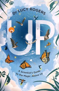 Up: A scientist's guide to the magic above us (Hardback)