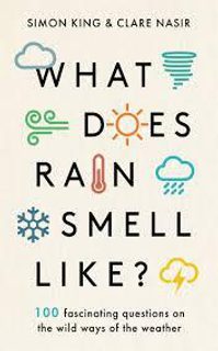 What Does Rain Smell Like?: Discover the fascinating answers to the most curious weather questions from two expert meteorologists