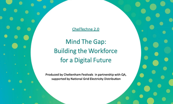 Mind The Gap: Building the Workforce for a Digital Future Produced by Cheltenham Festivals in partnerships with QA, supported by National Grid Electricity Distribution
